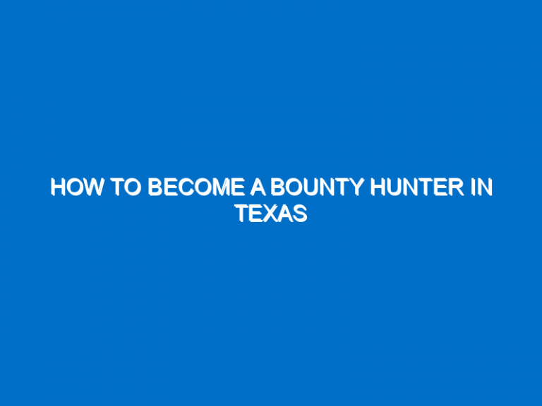 How To Become A Bounty Hunter In Texas