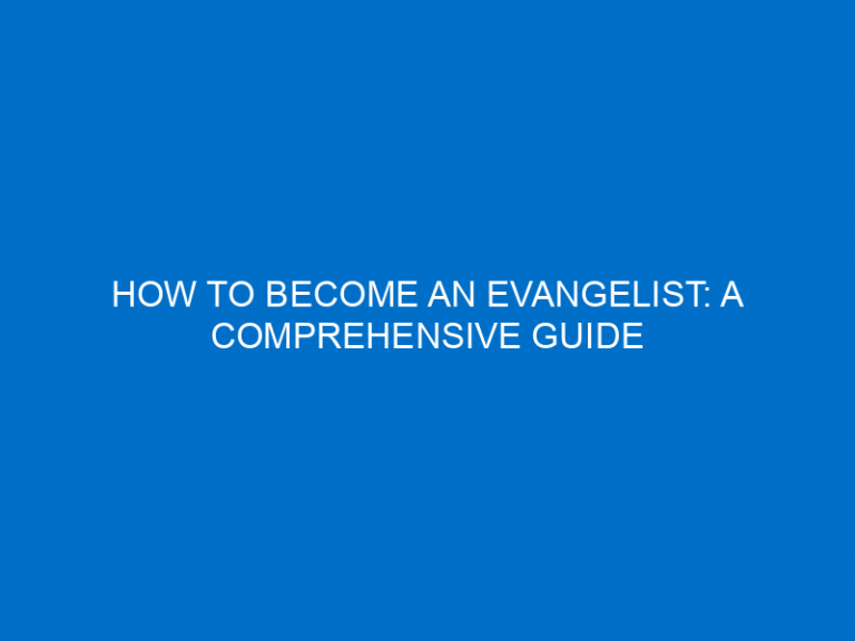 How To Become An Evangelist: A Comprehensive Guide