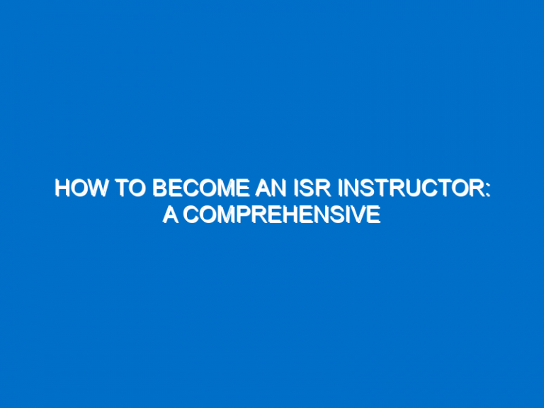 How To Become An Isr Instructor: A Comprehensive Guide