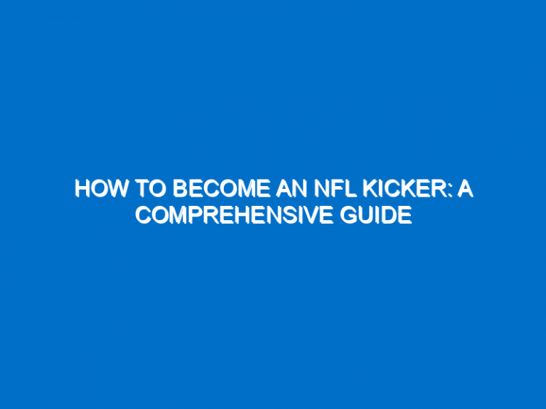 How To Become An Nfl Kicker: A Comprehensive Guide