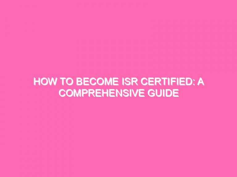 How To Become Isr Certified: A Comprehensive Guide