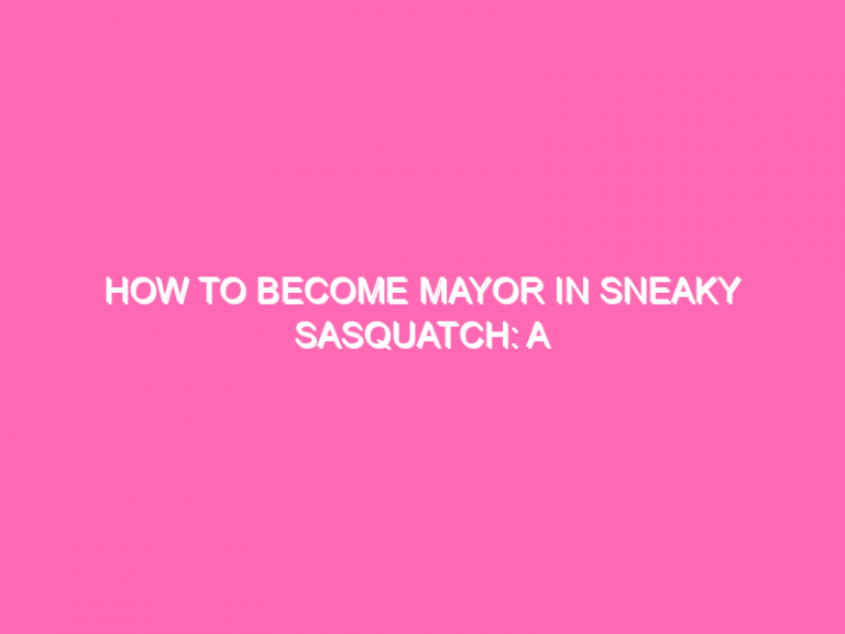 How To Become Mayor In Sneaky Sasquatch: A Comprehensive Guide