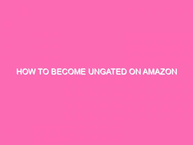 How To Become Ungated On Amazon