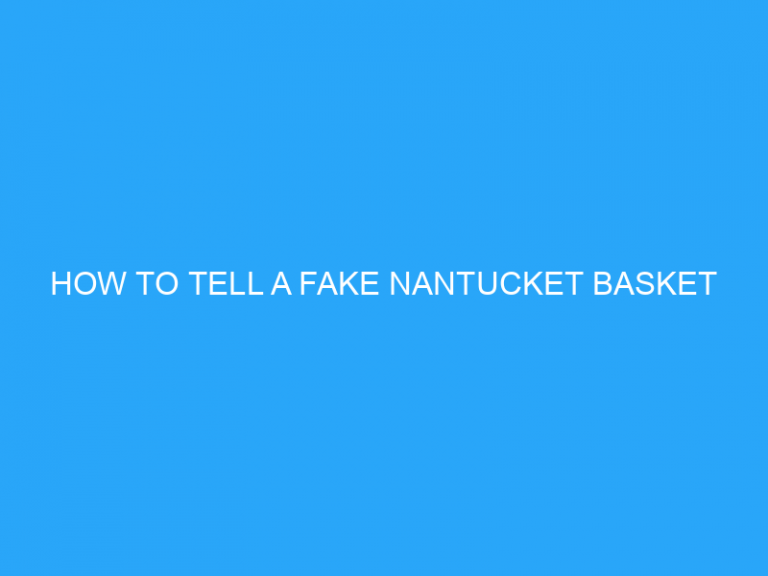 How To Tell A Fake Nantucket Basket