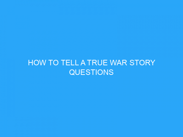 How To Tell A True War Story Questions