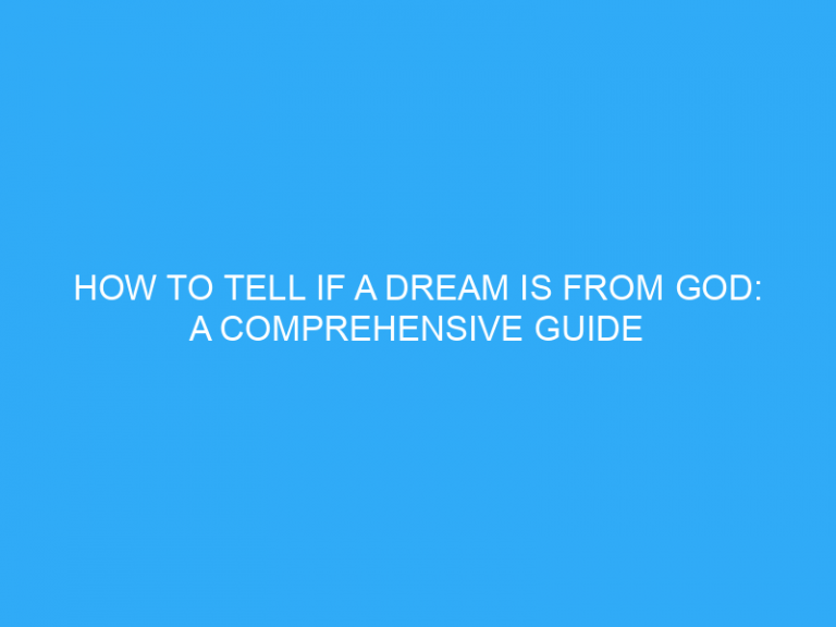 How To Tell If A Dream Is From God: A Comprehensive Guide