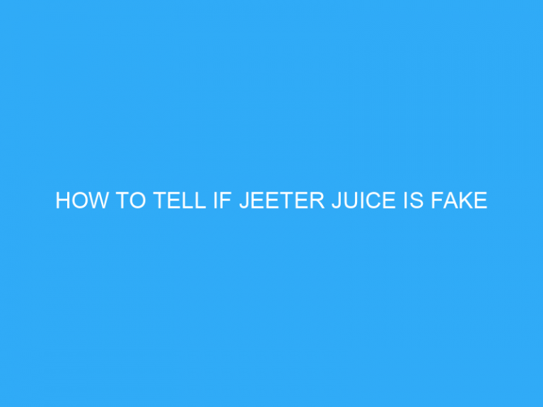 How To Tell If Jeeter Juice Is Fake