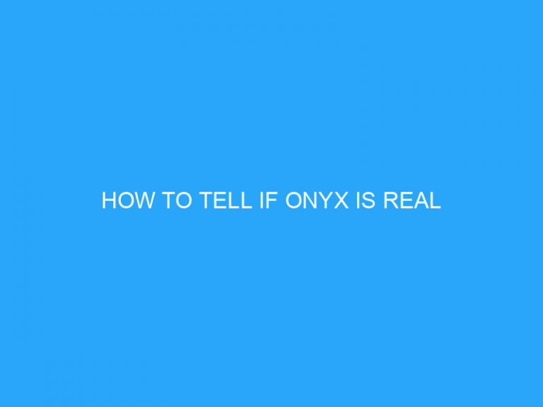 How To Tell If Onyx Is Real