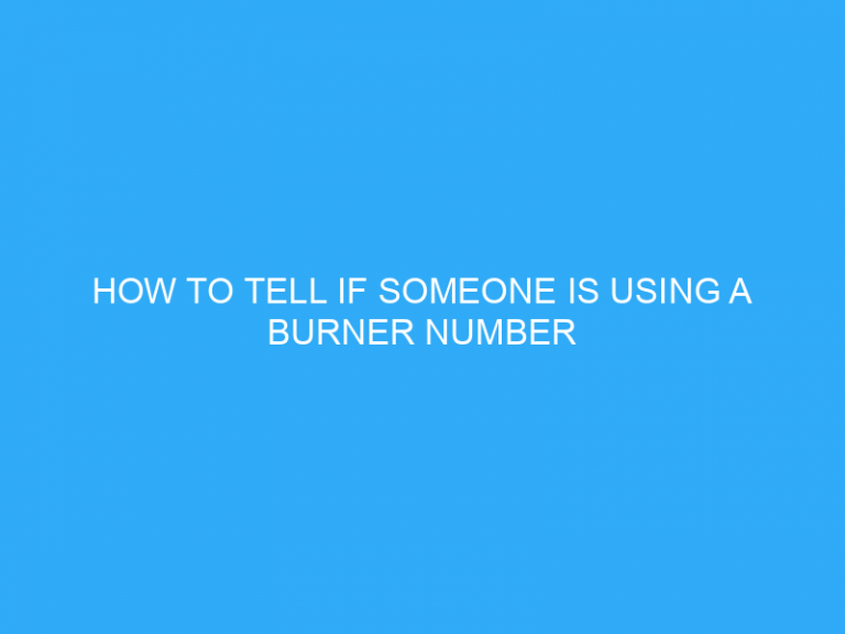 How To Tell If Someone Is Using A Burner Number