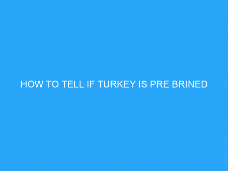 How To Tell If Turkey Is Pre Brined