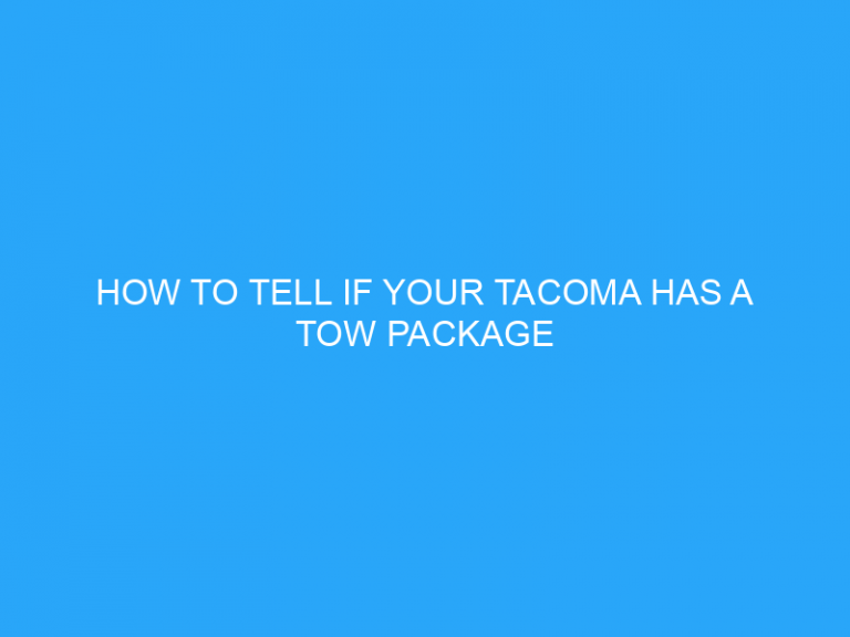 How To Tell If Your Tacoma Has A Tow Package