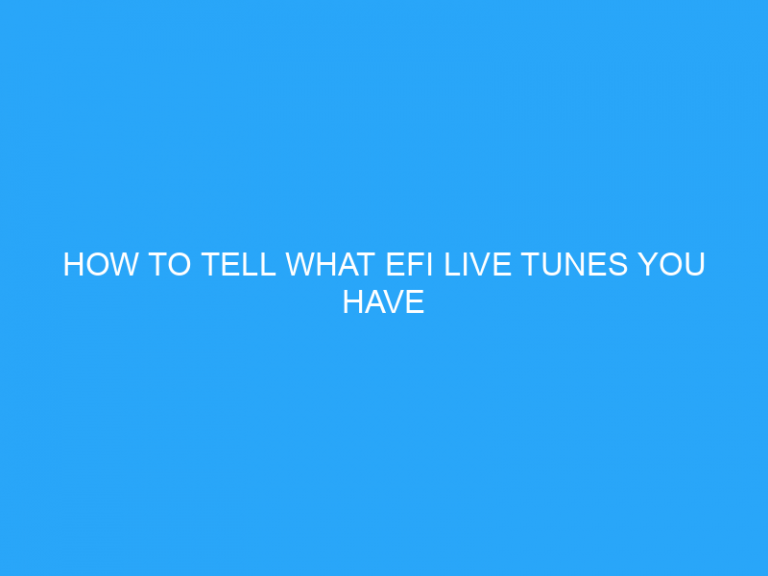 How To Tell What Efi Live Tunes You Have