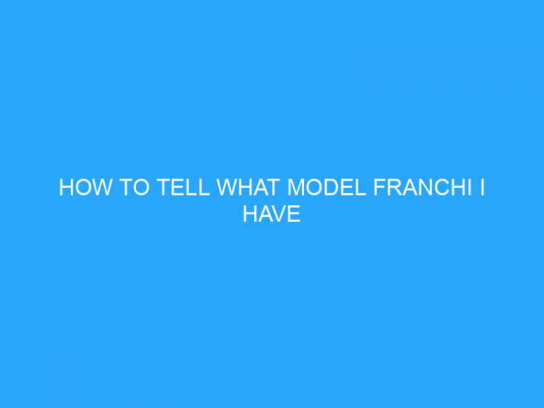 How To Tell What Model Franchi I Have