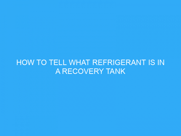 How To Tell What Refrigerant Is In A Recovery Tank