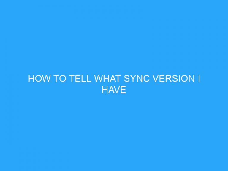 How To Tell What Sync Version I Have