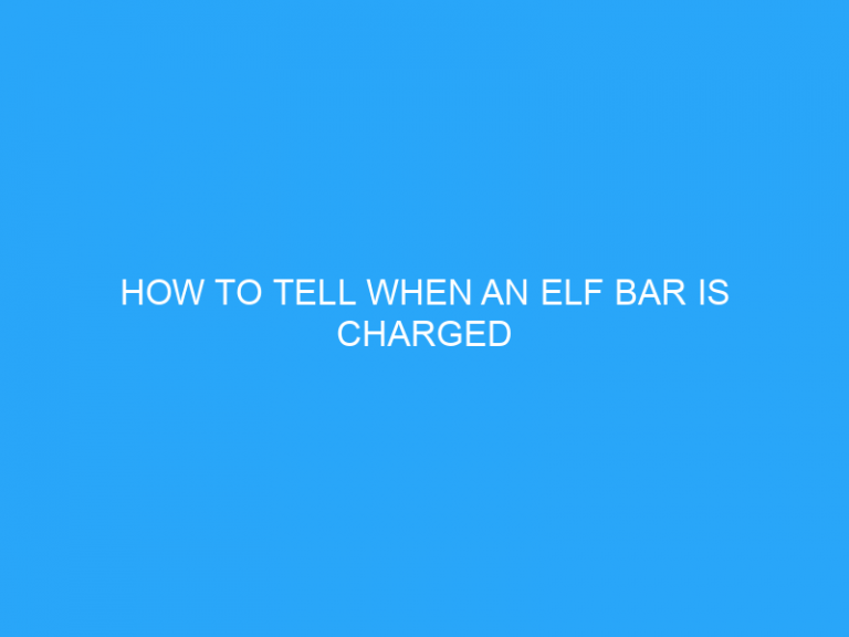 How To Tell When An Elf Bar Is Charged