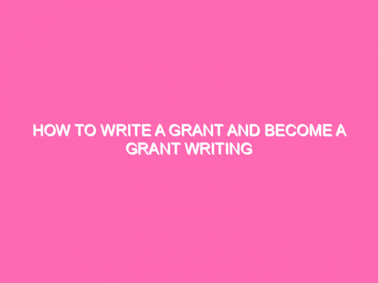 How To Write A Grant And Become A Grant Writing Unicorn