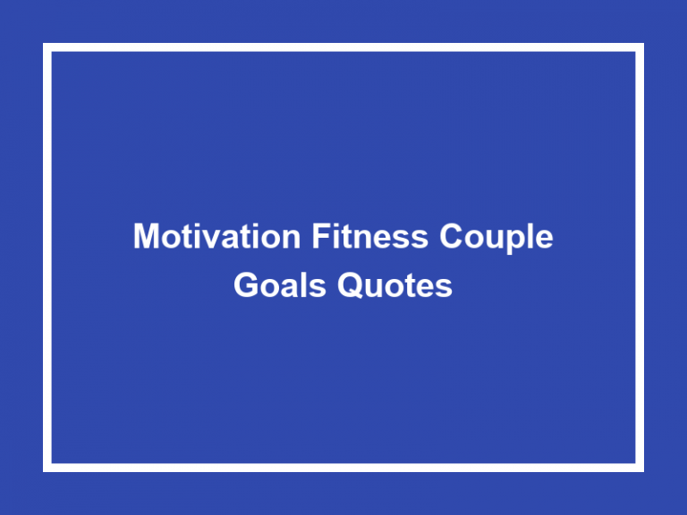 Top 50 Motivation Fitness Couple Goals Quotes 2023