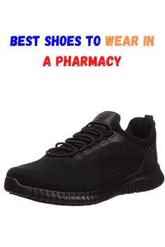 2023’S Top 10 Shoes For Pharmacists – Comfort And Safety Meets Professionalism