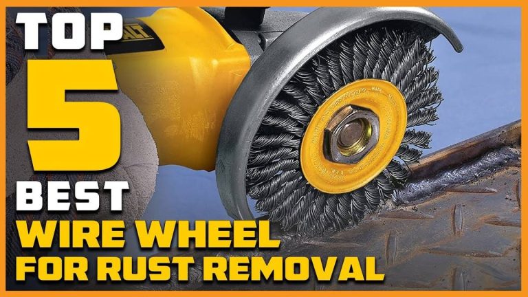 Get The Rust Out: Find The Best Wire Wheel For Rust Removal In 2023