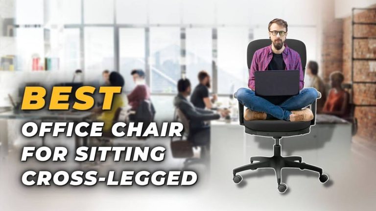 2023’S Top Picks: The Best Chairs For Sitting Cross-Legged For Maximum Comfort And Mobility