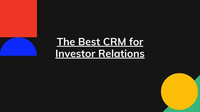 2023’S Top Crm Solutions For Improved Investor Relations – Find Out What’S Best!