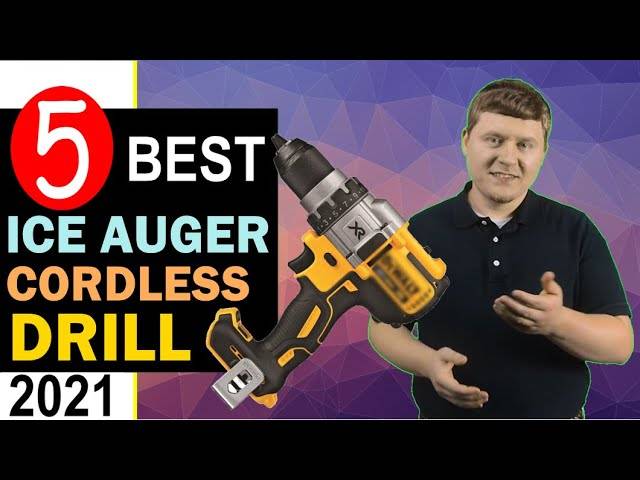 The Best Drills For Ice Auger Fishing In 2023: A Comprehensive Guide