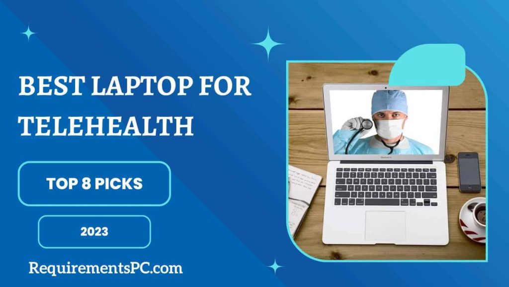 2023-telehealth-must-have-the-best-laptop-for-optimal-performance