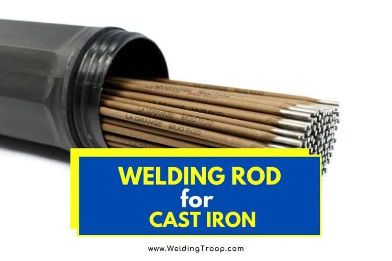 2023 Guide To The Best Welding Rod For Cast Iron: Expert Tips & Tricks For A Smooth Weld