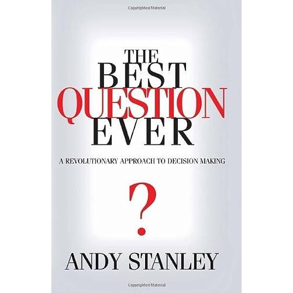 The Ultimate Guide To Andy Stanley’S Most Inspiring ‘The Question’ Ever: Top Picks For 2023