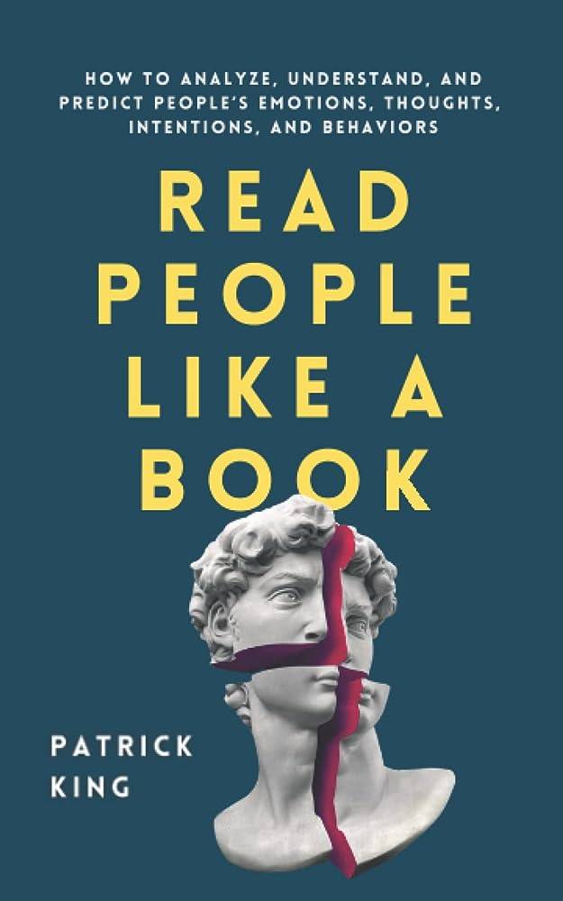 Master The Art Of Understanding Others: Top 10 Books On Reading People In 2023