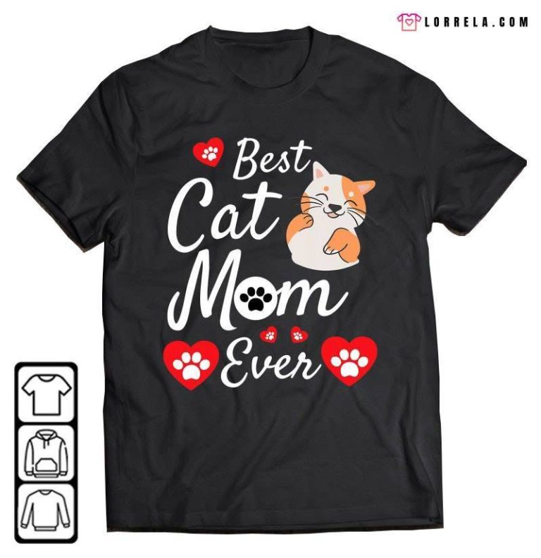 Make A Statement With The Best Cat Mom Ever Shirts Of 2023!