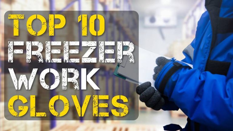 .

2023’S Best Gloves For Freezer Work: Keep Your Hands Safe & Warm!