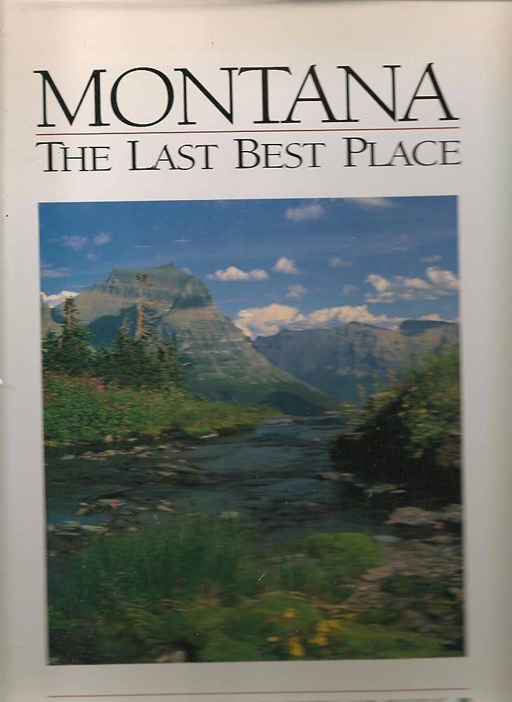 Exploring The Best The Last Place Montanas In 2023: A Comprehensive Guide For Outdoor Enthusiasts