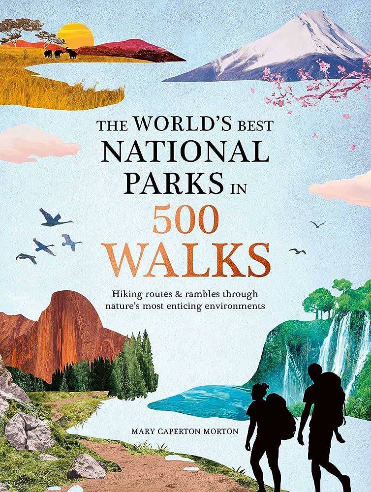 500 Epic Walks: Discover The Best World National Parks Of 2023!