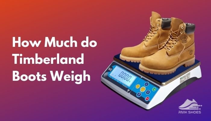 Timberland Boots Weight: A Comprehensive Guide