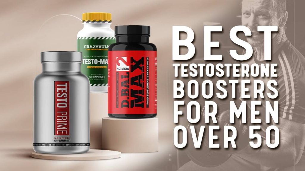 The Ultimate Testosterone Boosters For Men Over 50 In 2023: Unveiling ...