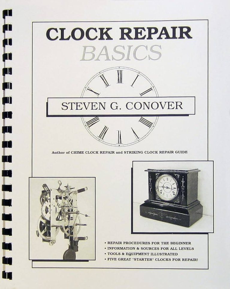 Discover The Top Clock Repair Book For Beginners In 2023: Expert Recommendations And Step-By-Step Guides!