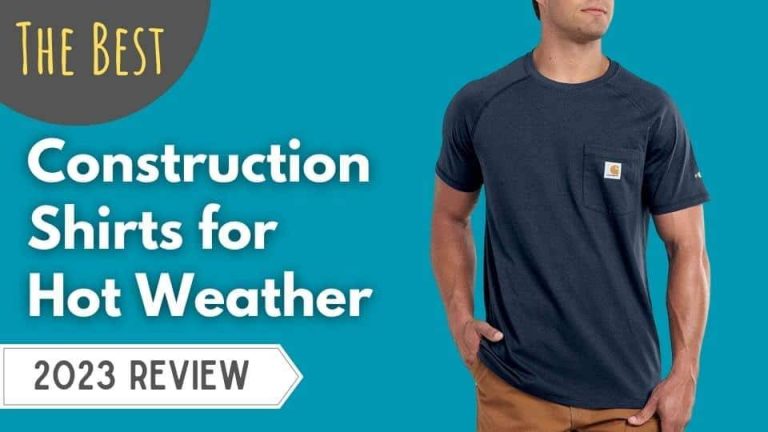 Stay Cool On The Job: Top 10 Construction Shirts For Hot 2023 Weather