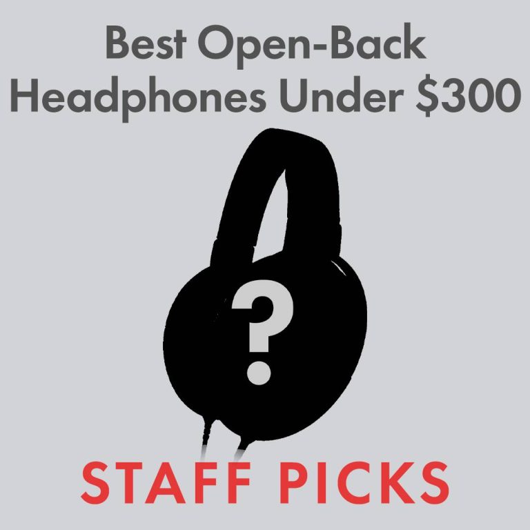 The Ultimate Guide To Top Open Back Headphones Under $300 In 2023: Unveiling Optimal Audio Experience!